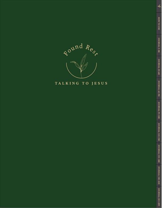 A dark green journal cover with gold foil-style text reading 'Found Rest' and 'Talking to Jesus' centered on the front, plus a narrow spine-like strip of monthly tabs along the right edge.